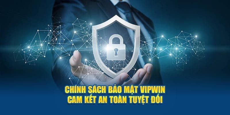 Thông tin về chính sách bảo mật Vipwin