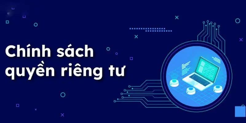 Vai trò của chính sách quyền riêng tư