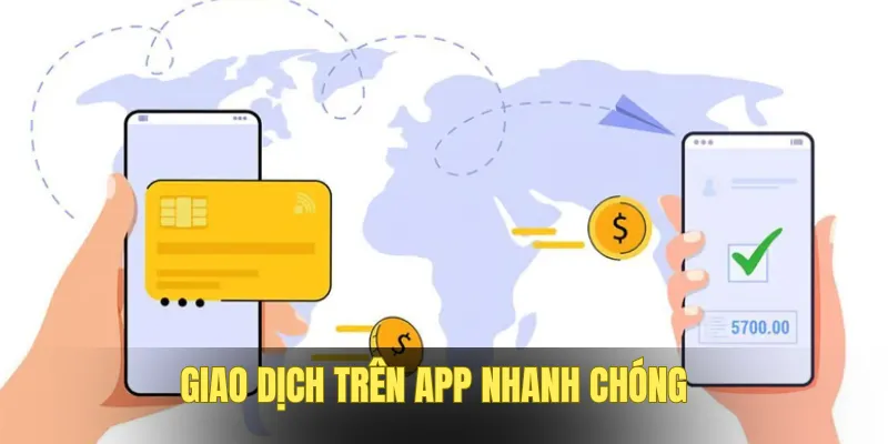 Giao dịch trên ứng dụng game siêu nhanh