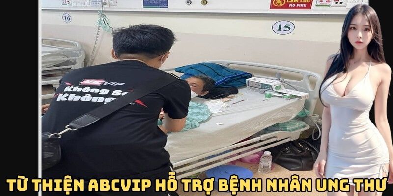 Từ thiện ABCVIP hỗ trợ bệnh nhân ung thư