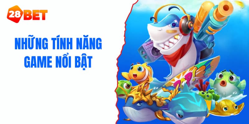 Những tính năng game nổi bật