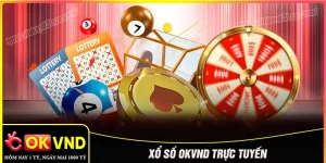 Xổ số OKVND - Trải nghiệm chơi số uy tín với tỉ lệ trả thưởng cao